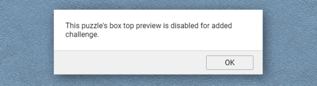 Dialog box reading "This puzzle's box top preview is disabled for added challenge."